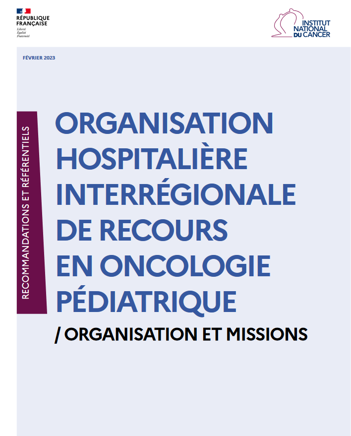 Oncologie pédiatrique : l&rsquo;organisation inter-régionale redéfinie par l&rsquo;INCa