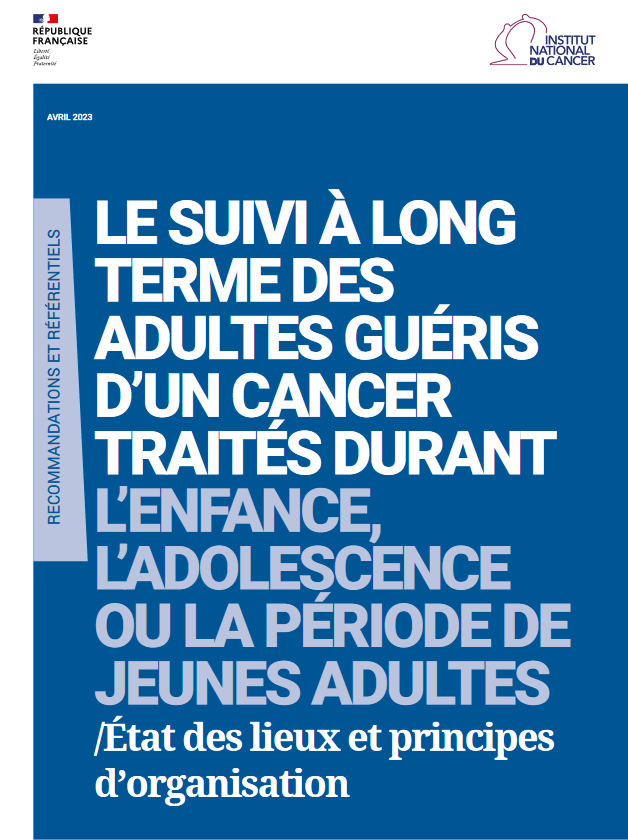 Suivi à long terme des adultes guéris d&rsquo;un cancer traité dans l&rsquo;enfance ou l&rsquo;adolescence : le référentiel INCa est publié