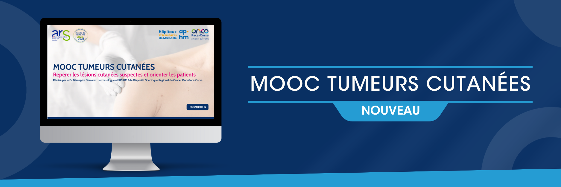 MOOC Tumeurs cutanées : « Repérer les lésions cutanées suspectes et orienter les patients »